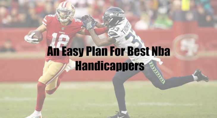 An Easy Plan For Best Nba Handicappers